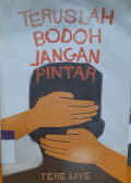 Teruslah Bodoh Jangan Pintar